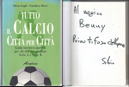 LC- TUTTO IL CALCIO CITTA' PER CITTA' DEDICA AUTORE- LUGLI RICCI- 2003- B-ZTT395