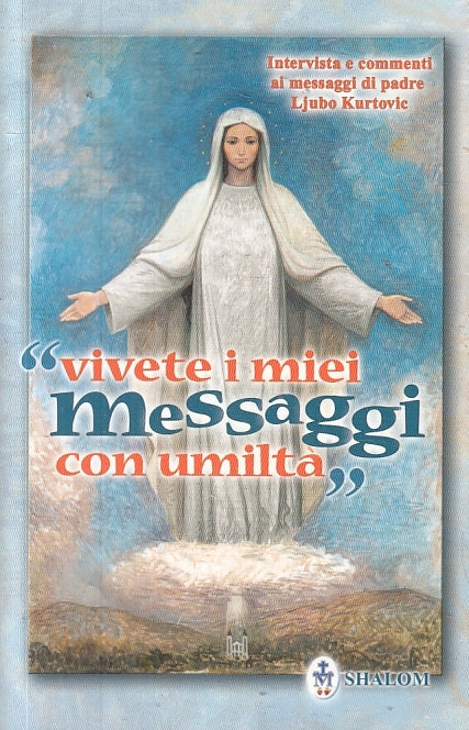 LD- VIVETE I MIEI MESSAGGI CON UMILTA' - KURTOVIC - SHALOM --- 2006 - B - ZFS200