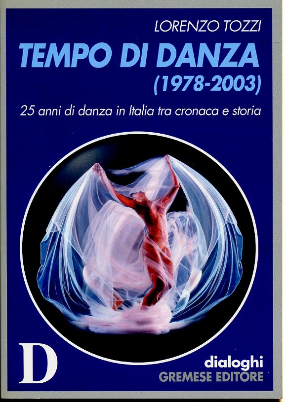 LZ- TEMPO DI DANZA 1978/2003- LORENZO TOZZI- GREMESE- DIALOGHI-- 2004- B- ZFS392