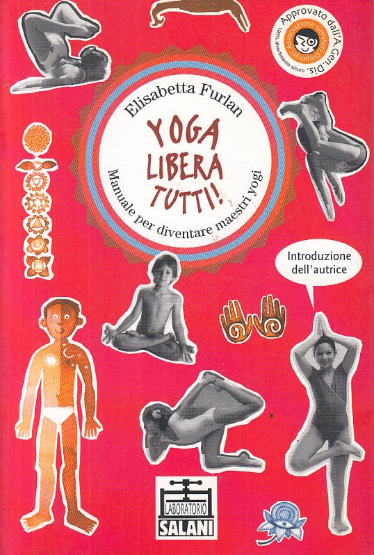 LZ- YOGA LIBERA TUTTI! MANUALE YOGI - FURLAN - SALANI --- 2004 - B - ZFS38