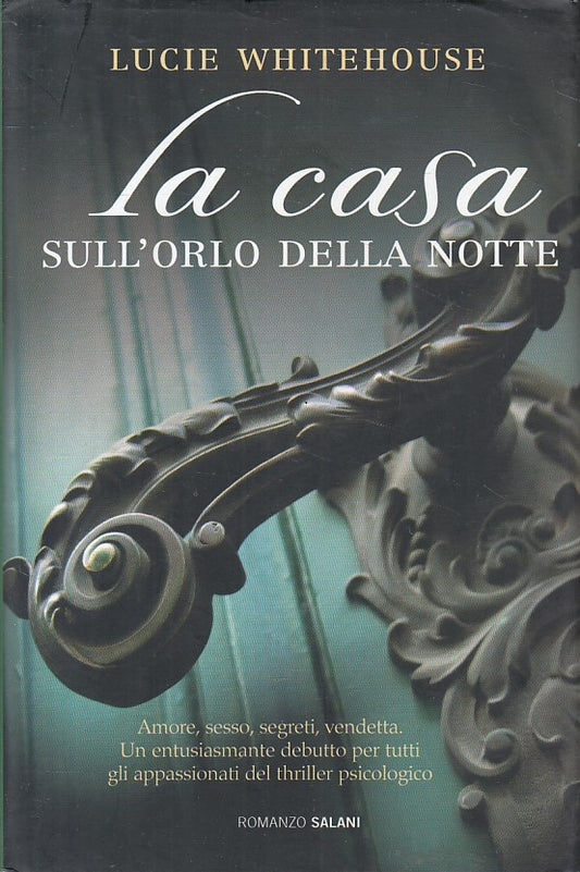 LN- LA CASA SULL'ORLO DELLA NOTTE - WHITEHOUSE - SALANI --- 2009 - CS - YFS15