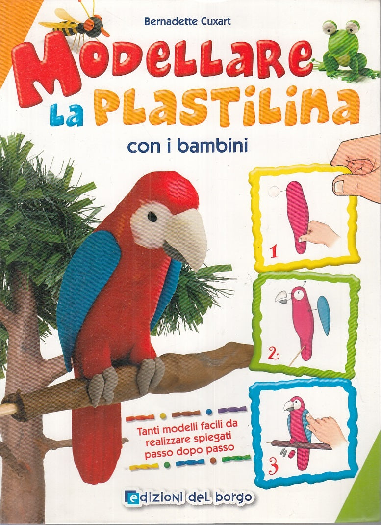 LB- MODELLARE LA PLASTILINA CON I BAMBINI - CUXART- DEL BORGO--- 2010- B- ZFS377