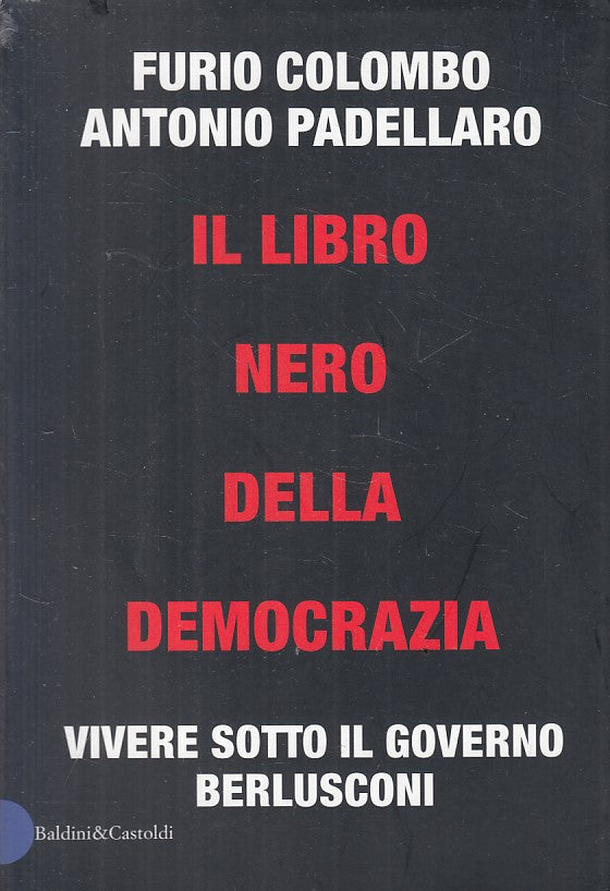 LS- IL LIBRO NERO DELLA DEMOCRAZIA BERLUSCONI -- BALDINI --- 2002 - B - ZFS36