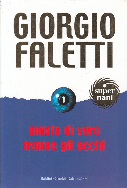 LN- NIENTE DI VERO TRANNE GLI OCCHI - FALETTI - BALDINI --- 2005 - B - ZDS45