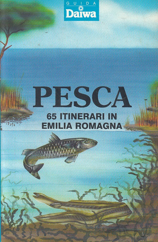 LZ- PESCA 65 ITINERARI IN EMILIA ROMAGNA -- DAIWA - GUIDA -- 1990 - B - YFS203