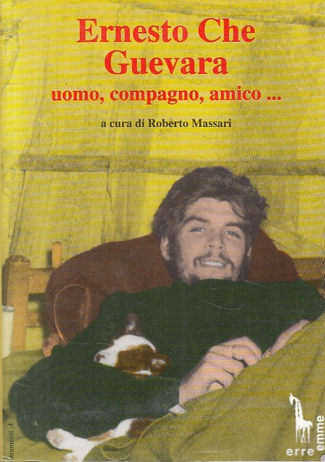 LS- ERNESTO CHE GUEVARA UOMO COMPAGNO AMICO- MASSARI- ERRE EMME--- 1994- B-YFS86