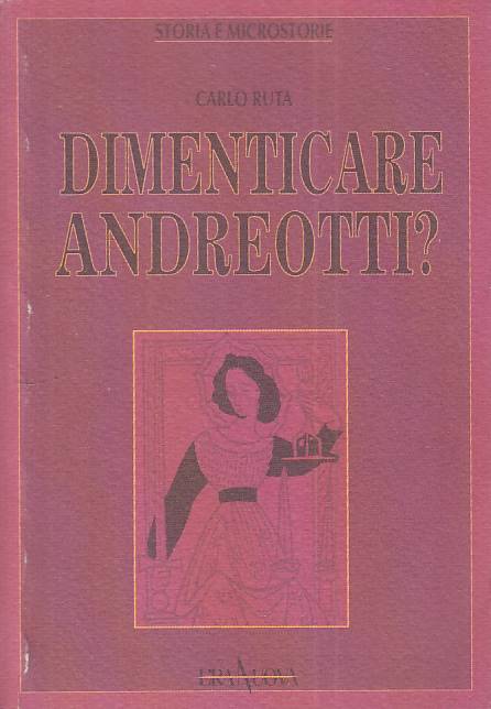 LS- DIMENTICARE ANDREOTTI? - CARLO RUTA - ERA NUOVA --- 1995 - B - ZTS249