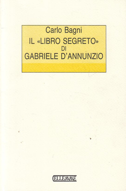 LS- "LIBRO SEGRETO" DI GABRIELE D'ANNUNZIO- BAGNI- ELLEMME --- 1989 - B - ZFS169