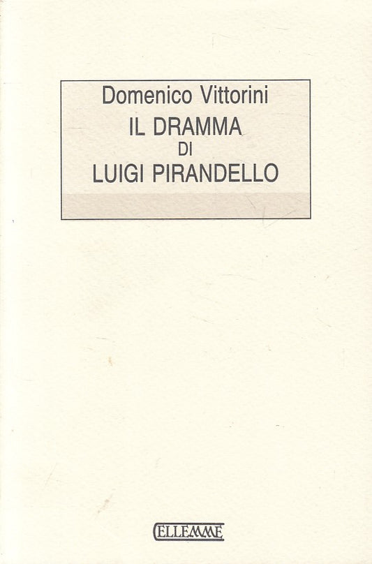 LS- IL DRAMMA DI LUIGI PIRANDELLO - VITTORINI - ELLEMME --- 1989 - B - ZFS91