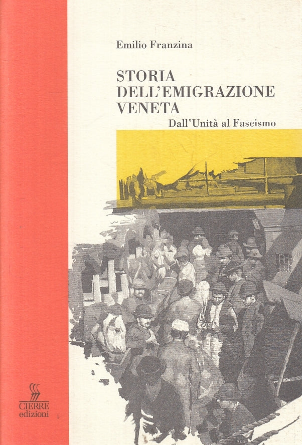 LZ- STORIA DELL'EMIGRAZIONE VENETA FASCISMO- FRANZINA- CIERRE--- 1991- B- ZTT250