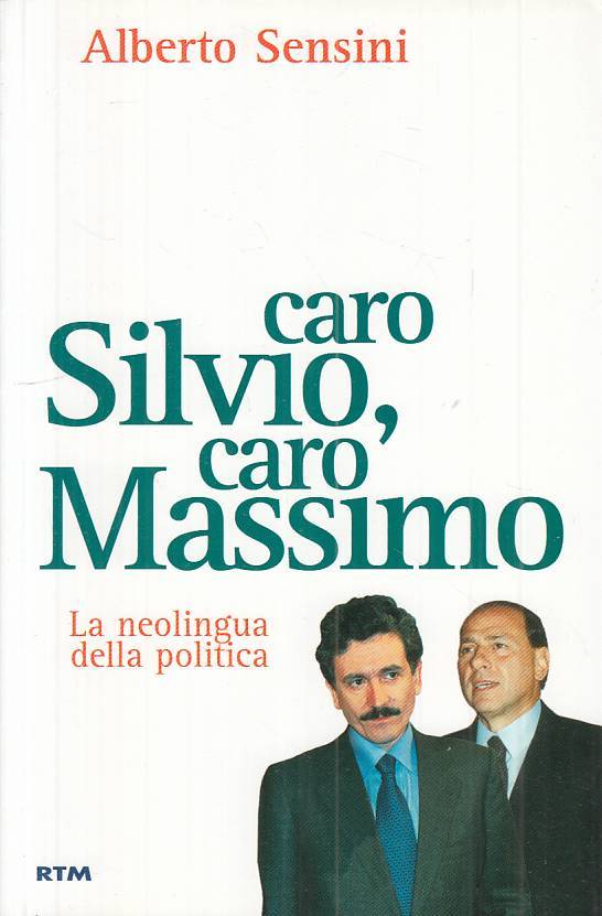 LS- CARO SILVIO CARO MASSIMO NEOLINGUA POLITICA- SENSINI- RTM--- 1997- B - YTS30