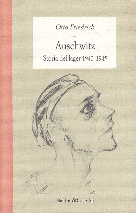 LS- AUSCHWITZ STORIA DEL LAGER 1940/45- FRIEDRICH - BALDNI --- 1994 - B - ZFS270