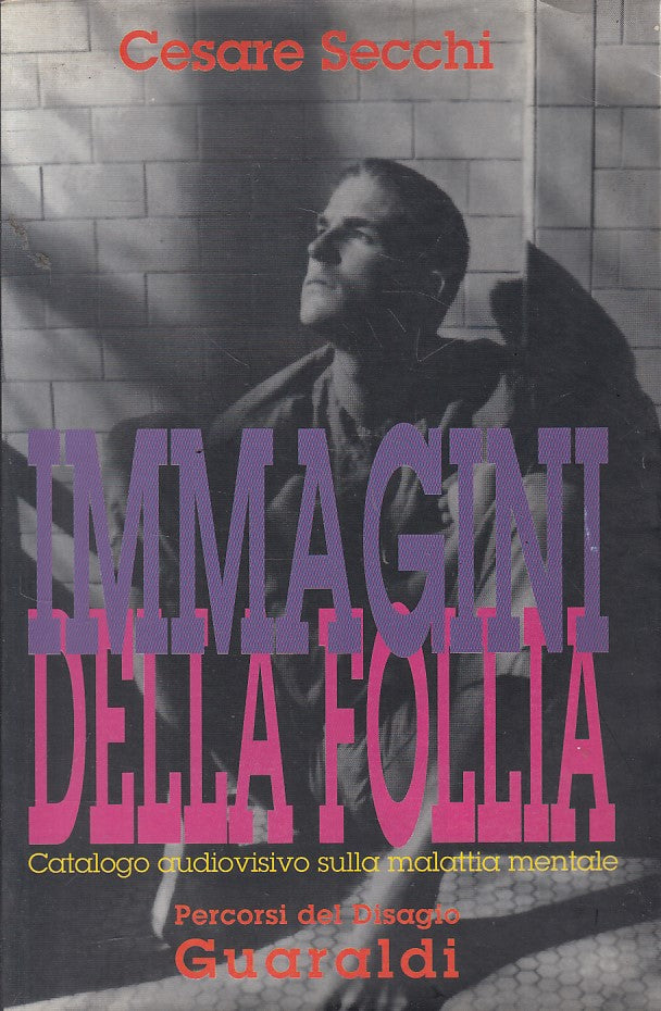 LS- IMMAGINI DELLA FOLLIA CATALOGO - SECCHI - GUARALDI --- 1994 - BS - ZFS54