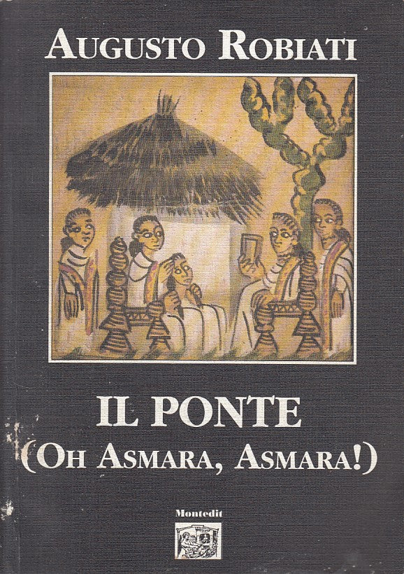 LS- IL PONTE (OH ASMARA, ASMARA!) - ROBIATI - MONTEDIT --- 1995 - B - YFS16