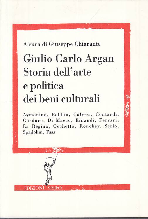 LS- GIULIO CARLO ARGAN ARTE POLITICA BENI CULTURALI-- SISIFO--- 1994 - B - YTS88
