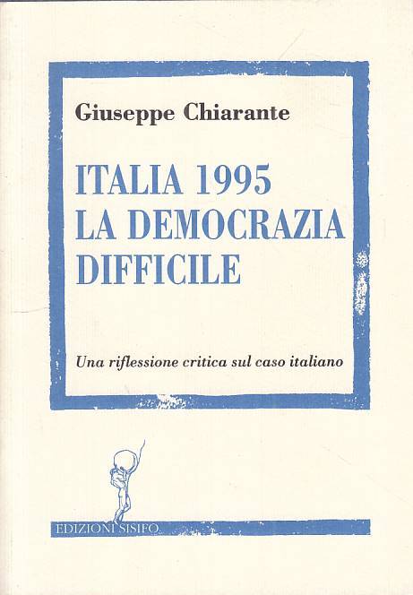 LS- ITALIA 1995 LA DEMOCRAZIA DIFFICILE - CHIARANTE - SISIFO--- 1995 - B - ZTS31