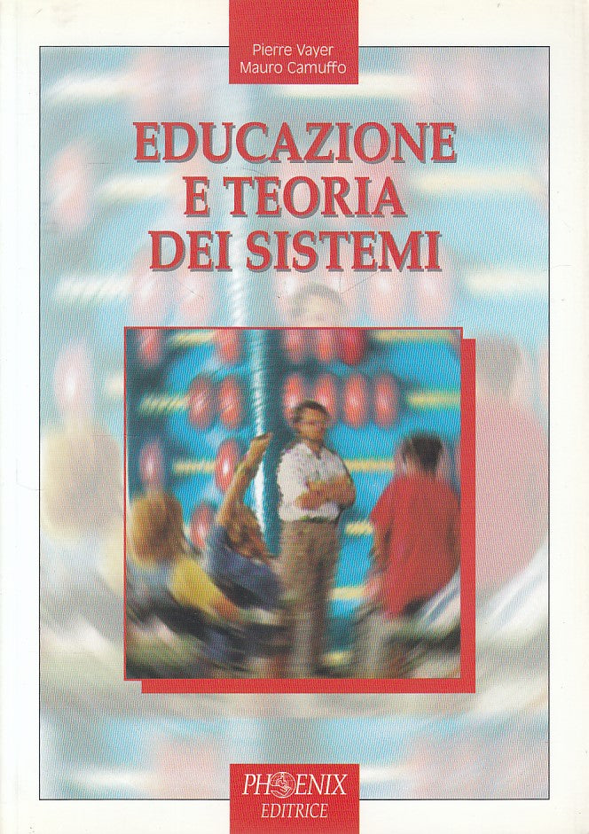LZ- EDUCAZIONE E TEORIA DEI SISTEMI- VAYER CAMUFFO- PHOENIX--- 1999 - B - YDS562