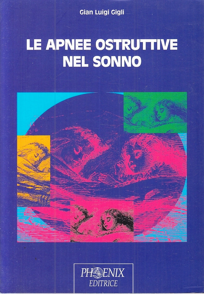 LQ- LE APNEE OSTRUTTIVE NEL SONNO - GIAN LUIGI GIGLI- PHOENIX--- 1999- B- ZFS424