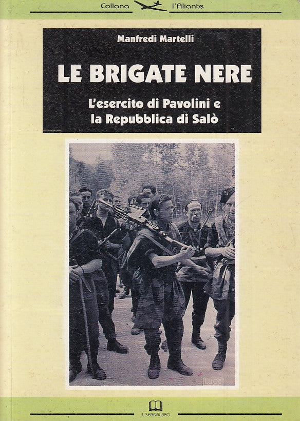 LM- LE BRIGATE NERE PAVOLINI REPUBBLICA SALO'- MARTELLI- SEMINARIO- 1999- B-MLT1