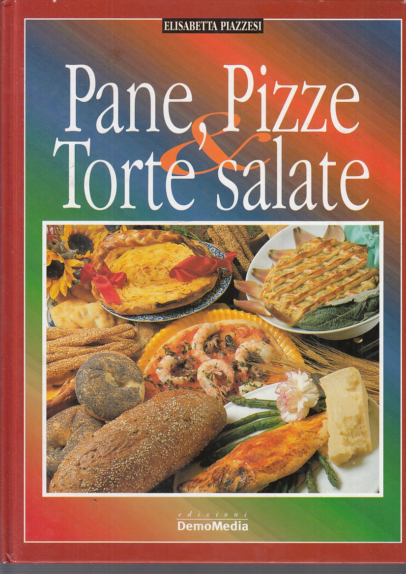 LK- PANE PIZZE TORTE SALATE - ELISABETTA PIAZZESI - DEMOMEDIA--- 2000- C- YFS707