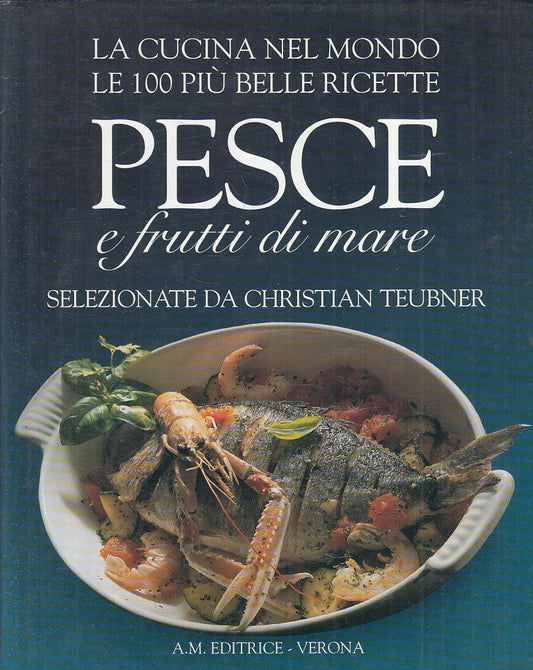 LK- CUCINA NEL MONDO 100 RICETTE PESCE FRUTTI DI MARE- TEUBNER--- 1997- CS- KXS5