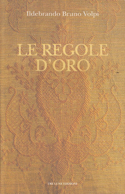 LS- LE REGOLE D'ORO - VOLPI - TRE LUNE - SCRITTURE - 1a ED. - 2003 - B - YFS163