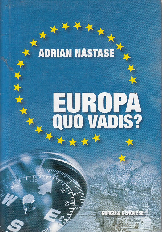 LS- EUROPA QUO VADIS? - NASTASE - CURCU & GENOVESE -- 1a ED.- 2004 - CS - ZFS179