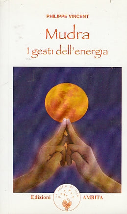 LZ- MUDRA I GESTI DELL'ENERGIA - VINCENT - AMRITA - ENERGIE -- 2000 - B - YDS591