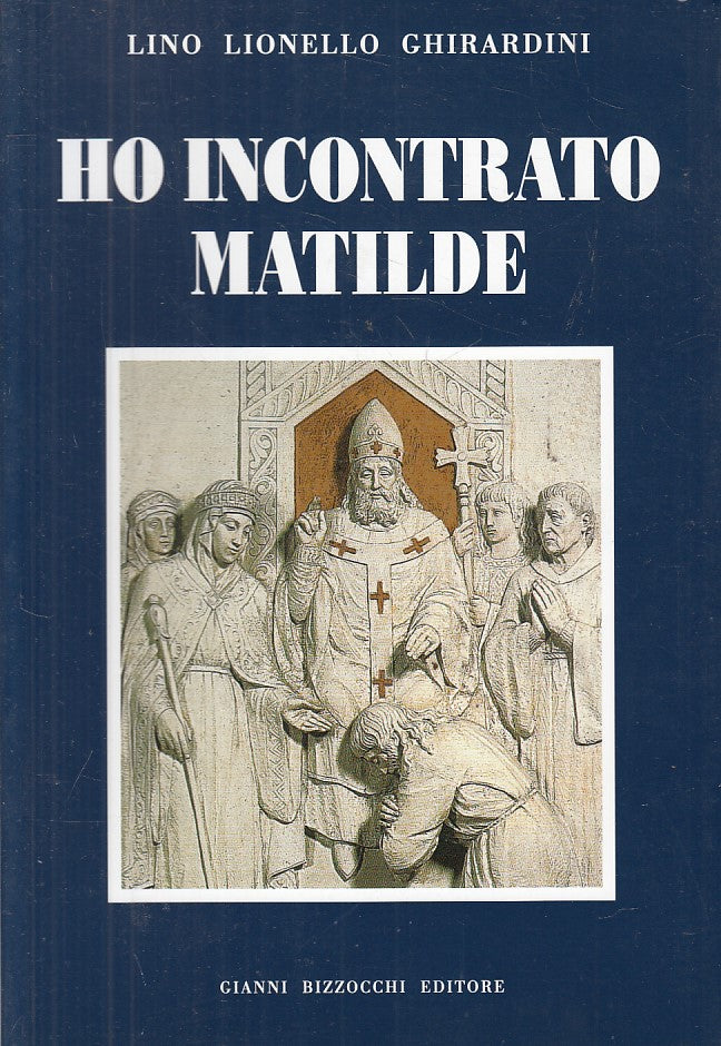 LS- HO INCONTRATO MATILDE - GHIRARDINI - BIZZOCCHI - CANOSSA -- 2006 - B - ZFS73