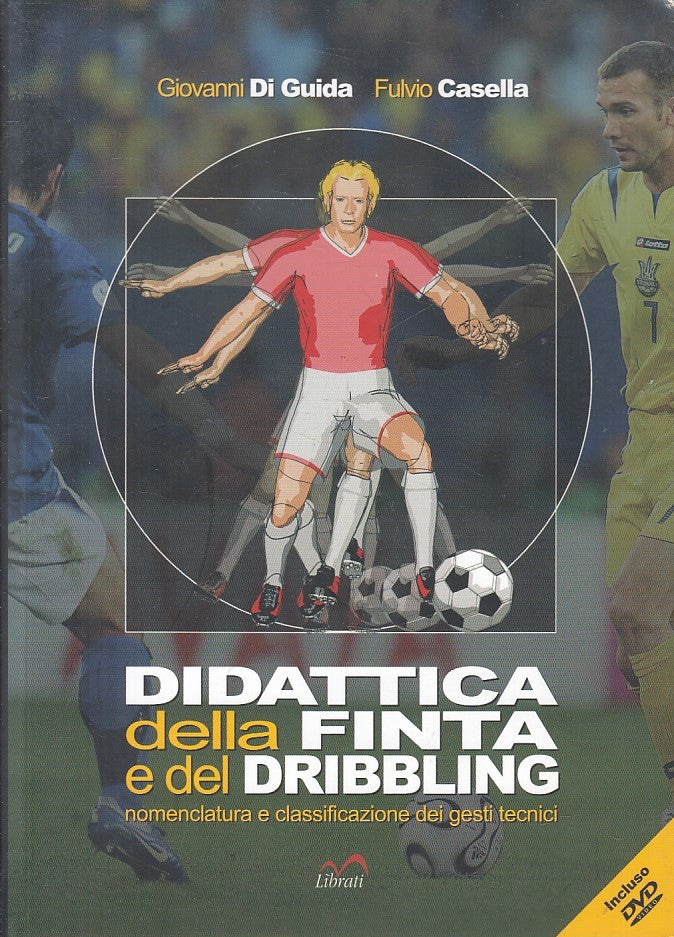 LC- DIDATTICA DELLA FINTA E DRIBBLING + DVD -- LIBRATI --- 2008 - B - YFS38