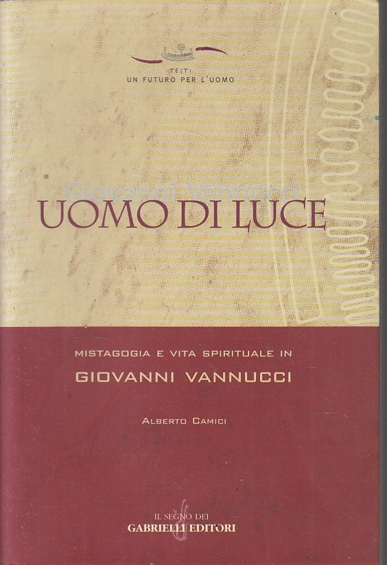 LZ- UOMO DI LUCE MISTAGOGIA VITA SPIRITUALE VANNUCCI- CAMICI---- 2001- B- ZFS181