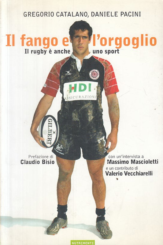 LC- IL FANGO E L'ORGOGLIO RUGBY- CATALANO PACINI- NUTRIMENTI--- 2005- B - ZFS402