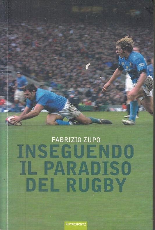 LC- INSEGUENDO IL PARADISO DEL RUGBY - FABRIZIO ZUPO ---- 2007- B- ZFS216