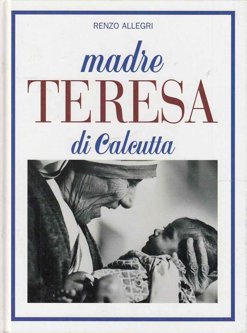 LS- MADRE TERESA DI CALCUTTA - RENZO ALLEGRI - POLIGRAFICI --- 2003- C- YFS56