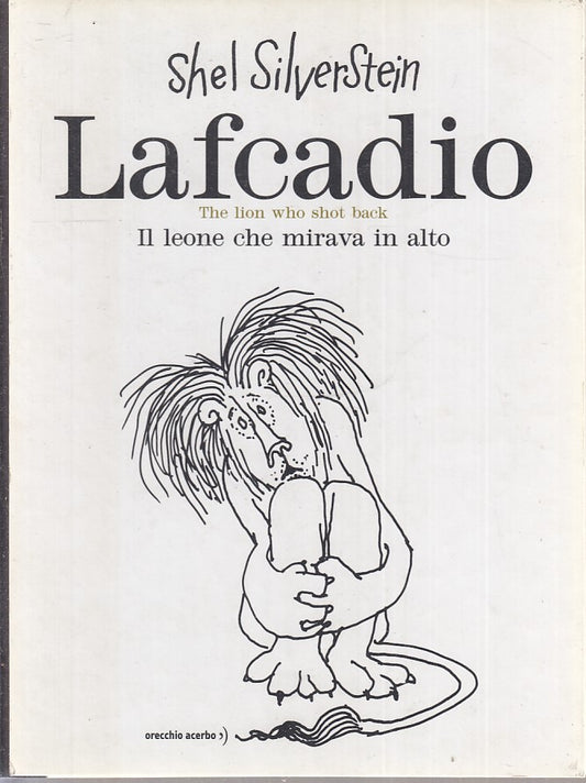 LB- LAFCADIO IL LEONE CHE MIRAVA IN ALTO - SHEL SILVERSTEIN ---- ANNO- C- ZFS70