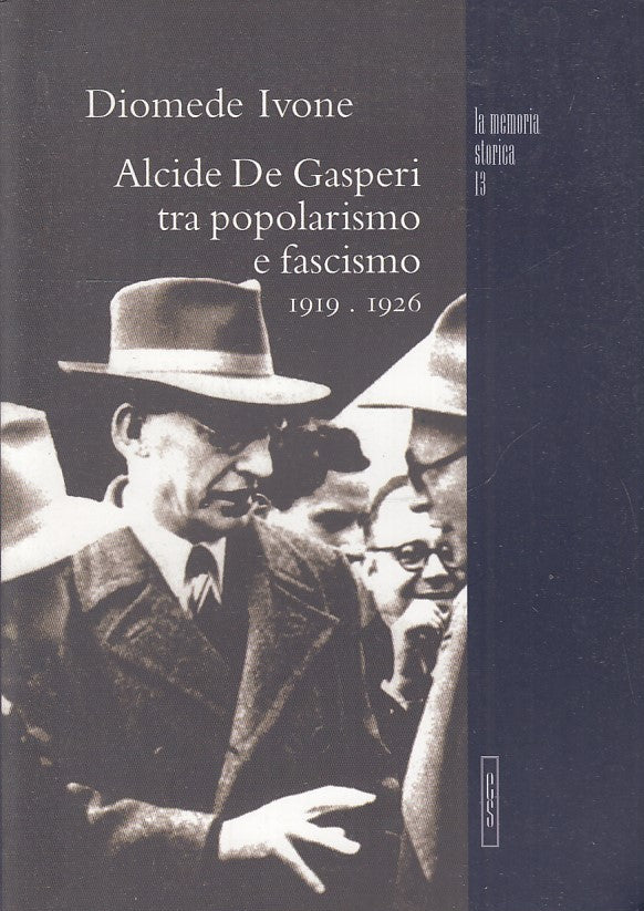 LS- ALCIDE DE GASPERI TRA POPOLARISMO E FASCISMO 1919/1926 - 2004 - B - ZTS148