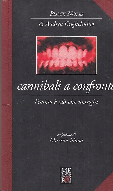 LS- CANNIBALI A CONFRONTO - GUGLIELMINO - MEMORIE -- 1a ED. - 2007 - B - ZDS332