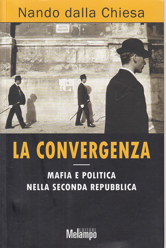 LZ- LA CONVERGENZA MAFIA E POLITICA- DALLA CHIESA- MELAMPO --- 2010 - B - YDS666