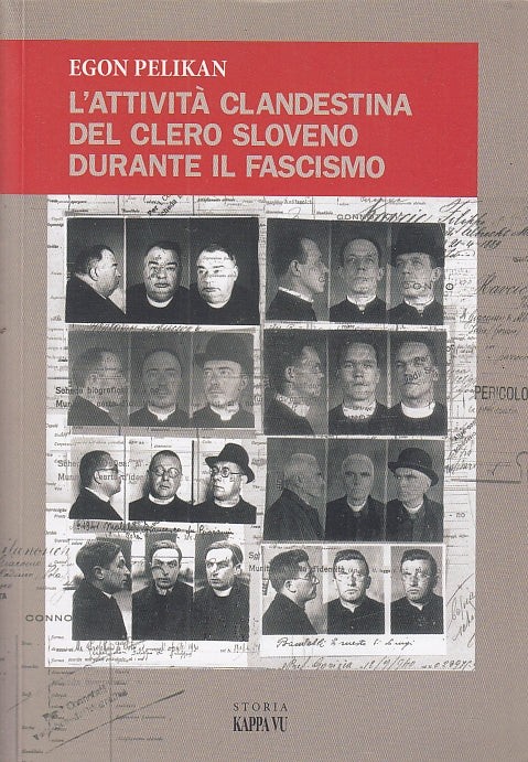 LS- L'ATTIVITA' CLANDESTINA CLERO SLOVENO FASCISMO - PELIKAN---- 2011- B- MLT4