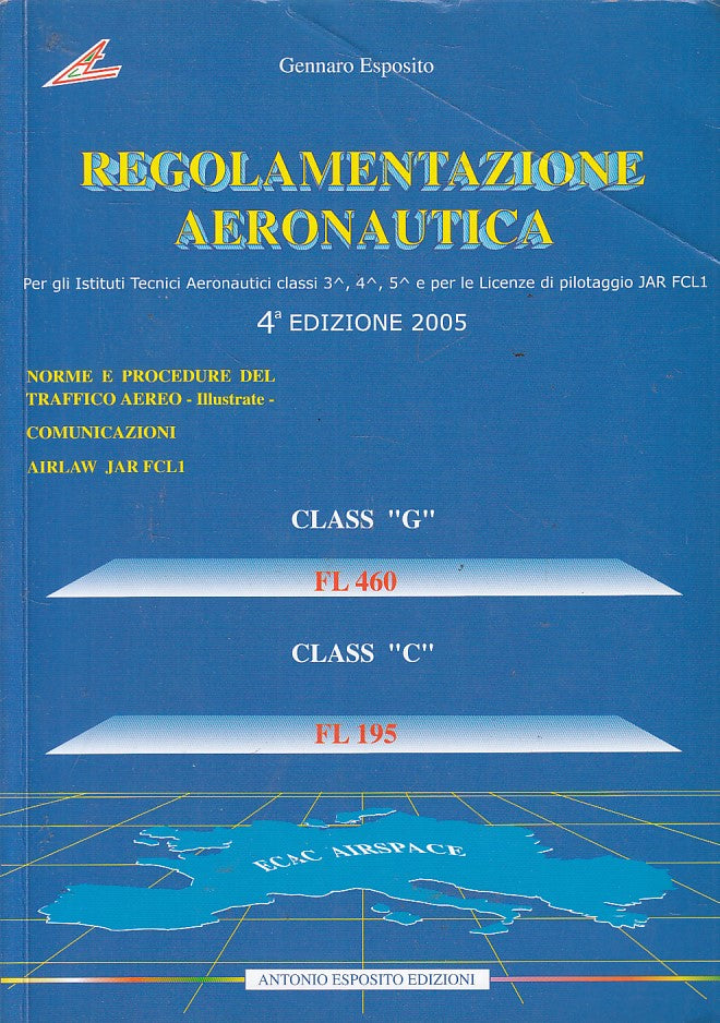 LZ- REGOLAMENTAZIONE AERONAUTICA NORME PROCEDURE-- ESPOSITO--- 2009 - B - YFS590