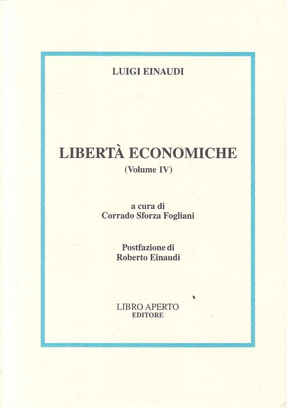 LS- LIBERTA' ECONOMICHE VOL.IV - EINAUDI - LIBRO APERTO --- 2004 - B - YFS567