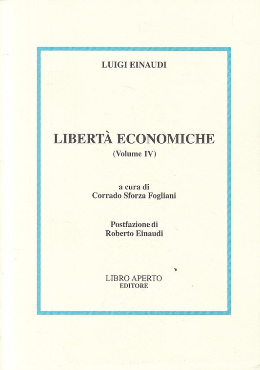 LS- LIBERTA' ECONOMICHE VOL.IV - EINAUDI - LIBRO APERTO --- 2004 - B - YFS567