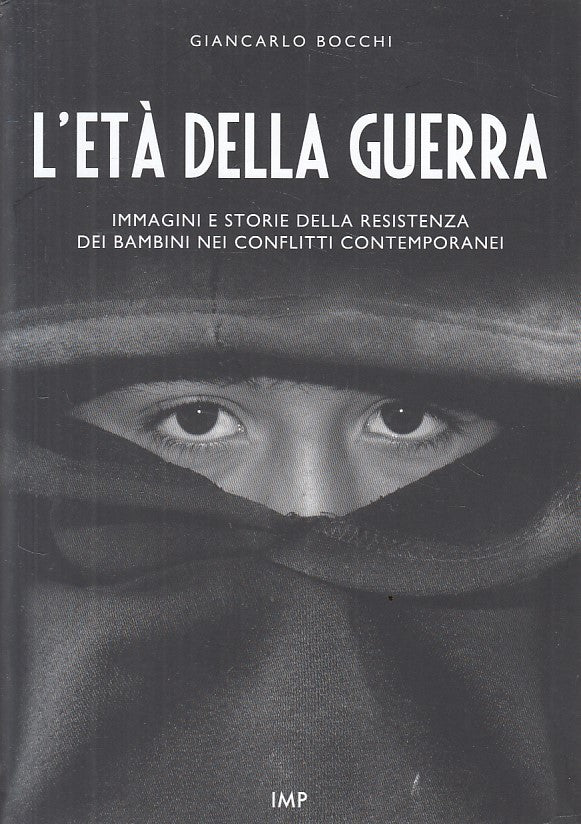 LS- L'ETA' DELLA GUERRA IMMAGINI STORIE + CD - BOCCHI - IMP--- 2016 - B - YFS177