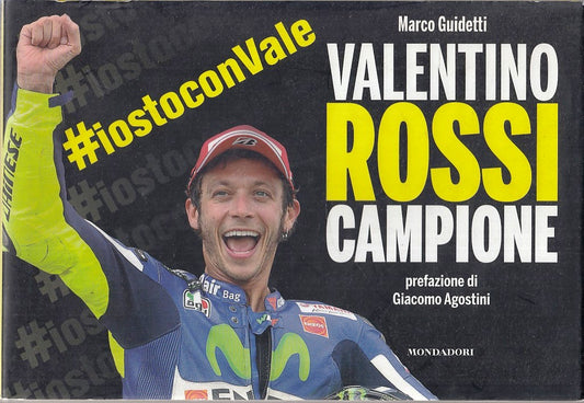 LC- VALENTINO ROSSI CAMPIONE - MARCO GUIDETTI - MONDADORI ---- CS - ZFS70