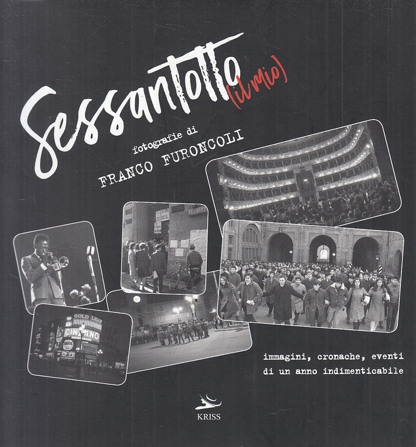 LZ- SESSANTOTTO (IL MIO) IMMAGINI CRONACHE- FURONCOLI- KRISS--- 2019 - B - ZFS36