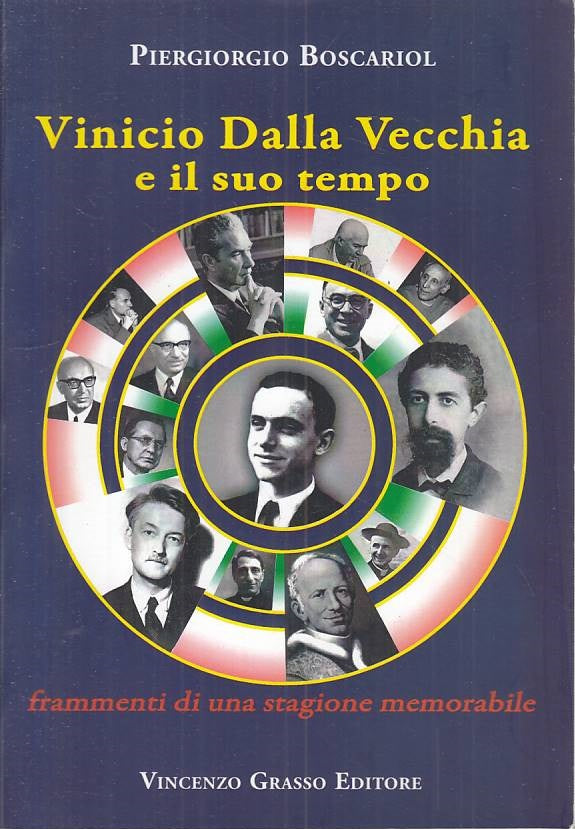 LS- VINICIO DALLA VECCHIA E IL SUO TEMPO - BOSCARIOL- GRASSO--- 2011 - B - ZTS23