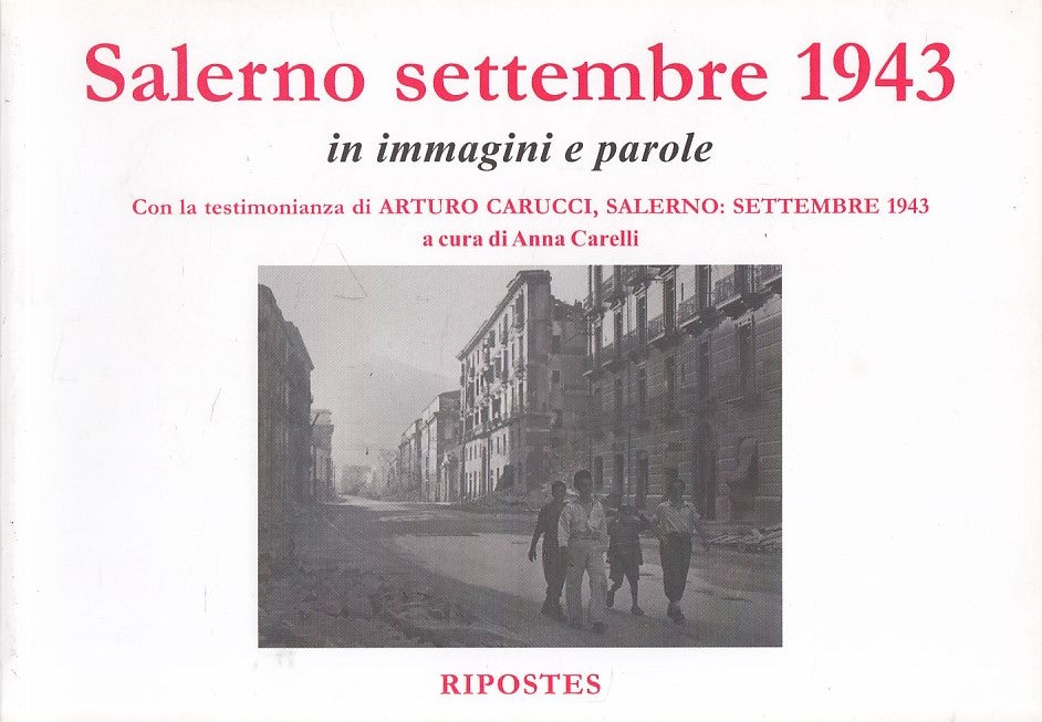 LS- SALERNO SETTEMBRE 1943 IMMAGINI PAROLE- CARELLI- RIPOSTES--- 2007- B- YDS562