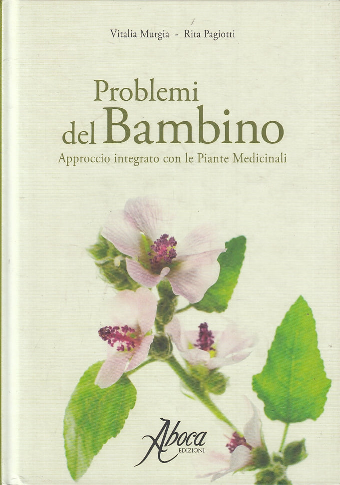 LZ- PROBLEMI DEL BAMBINO PIANTE MEDICINALI - MURGIA PAGIOTTI---- 2009- C- ZFS212