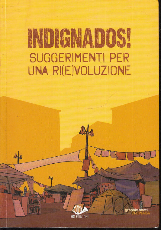 LB- INDIGNADOS! SUGGERIMENTI PER UNA RI(E)VOLUZIONE-- 001 EDIZIONI- 2011- B- VHX