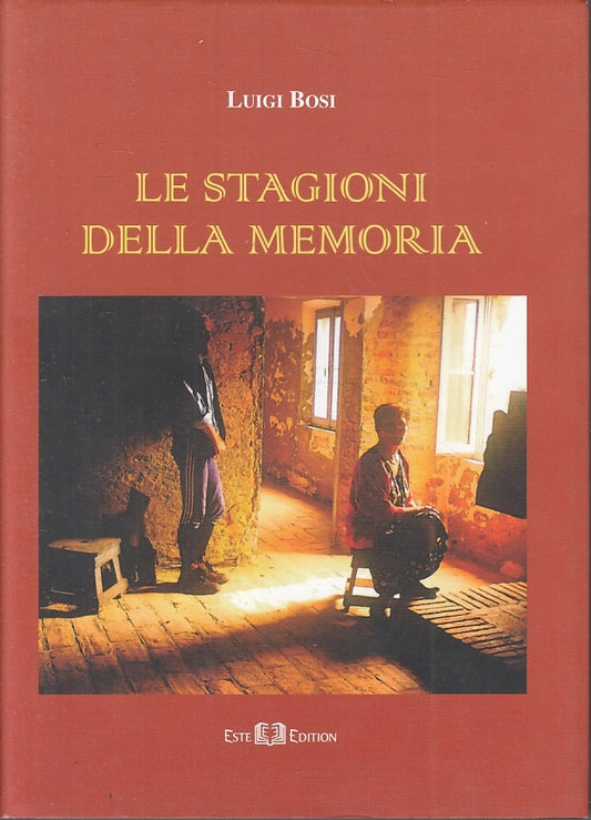 LS- LE STAGIONI DELLA MEMORIA - LUIGI BOSI - ESTE EDITION --- 2011- CS- ZTT115